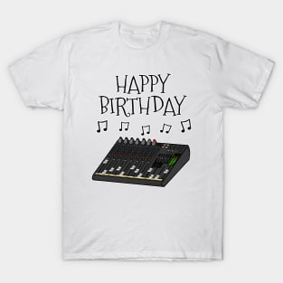 Sound Engineer Happy Birthday Musician T-Shirt